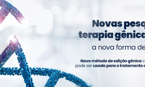 Terapia Gênica: novas pesquisas